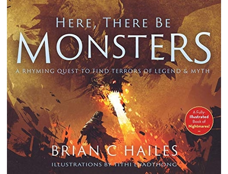 Livro Here There Be Monsters A Rhyming Quest to Find Terrors of Legend Myth de Brian C Hailes (Inglês - Capa Dura)