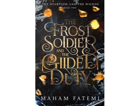 Livro The Frost Soldier and the Gilded Duty de Maham Fatemi (Inglês)