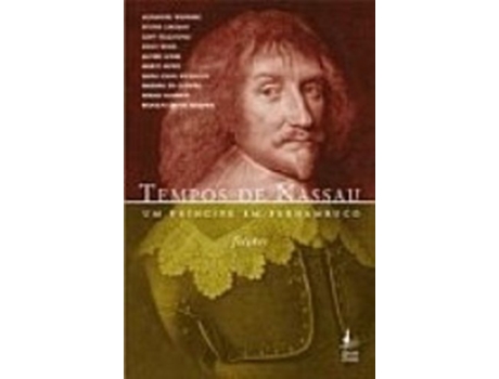 Livro Tempos De Nassau - Um Príncipe Em Pernambuco de Alexander Weinberg (Português do Brasil)