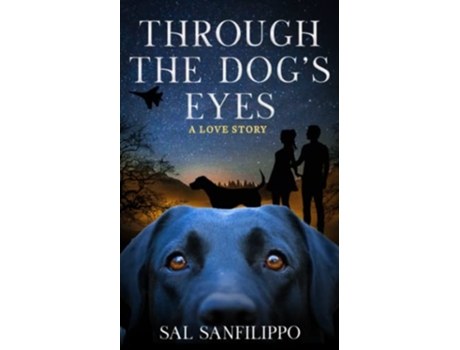 Livro Through the Dogs Eyes A Love Story de Sal Sanfilippo (Inglês)