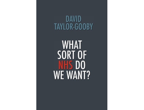 Livro What Sort of Nhs Do We Want de David TaylorGooby (Inglês)