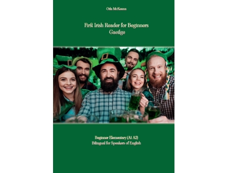 Livro First Irish Reader For Beginners Gaeilge Beginner Elementary Bilingual For Speakers Of English De Orla Mckenna (inglês)