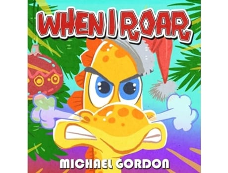 Livro When I Roar de Michael Gordon (Inglês)