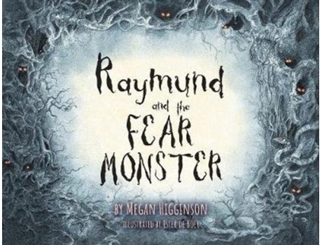 Livro Raymund and the Fear Monster Megan Higginson (Inglês)