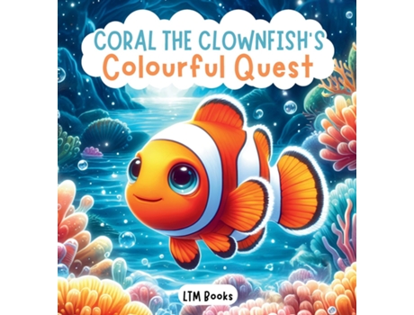 Livro Coral the Clownfishs Colourful Quest de LTM Books (Inglês)