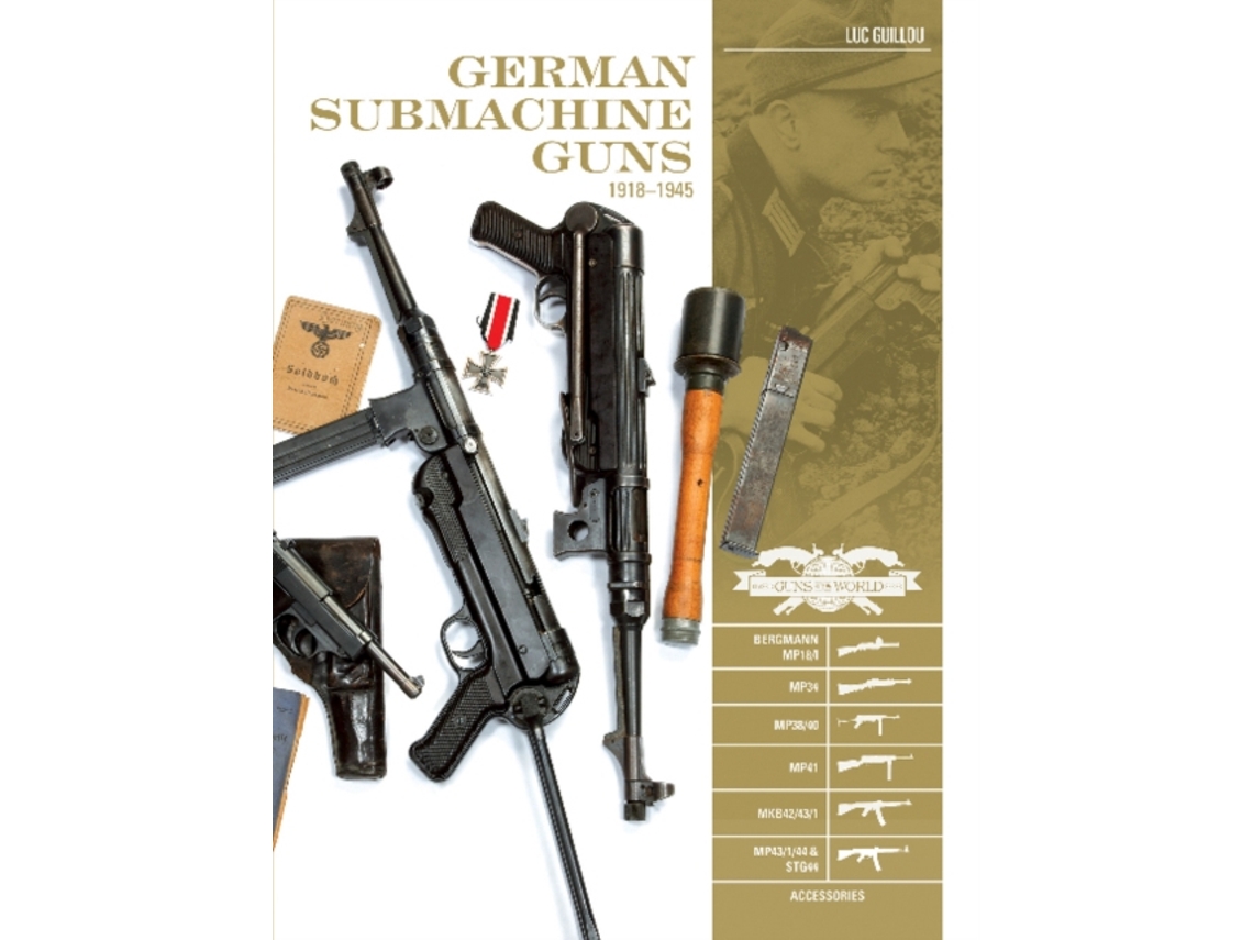 Livro German Submachine Guns, 1918-1945 Bergmann MP18/1, MP34/38/40/41, MKb42/43/1, MP43/1, MP44, StG44 de Luc Guillou (Inglês - Capa Dura)