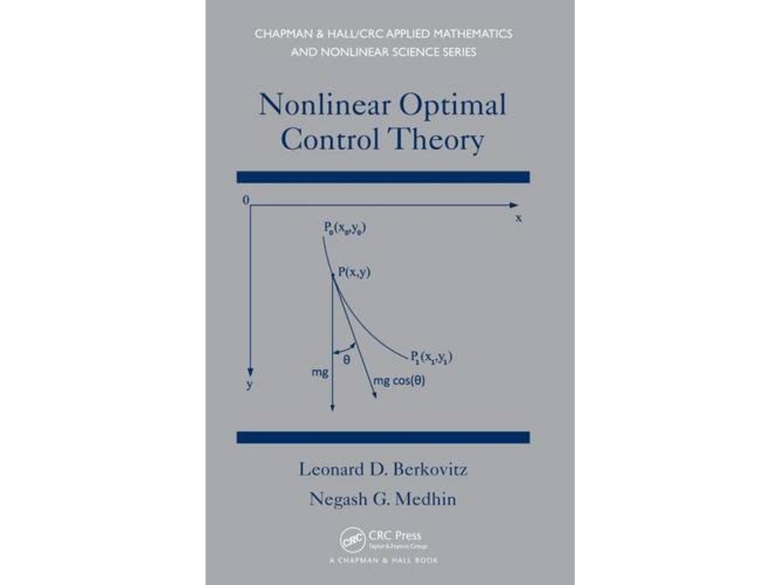 Livro Nonlinear Optimal Control Theory de Leonard David Berkovitz e Negash G Medhin (Inglês - Capa Dura)