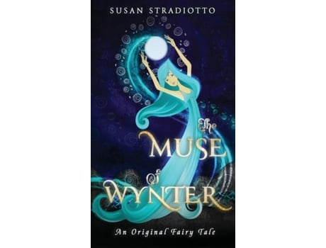 Livro The Muse Of Wynter An Original Fairy Tale De Susan Stradiotto (inglês)