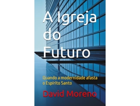 Livro A igreja do futuro de David Moreno (Português)