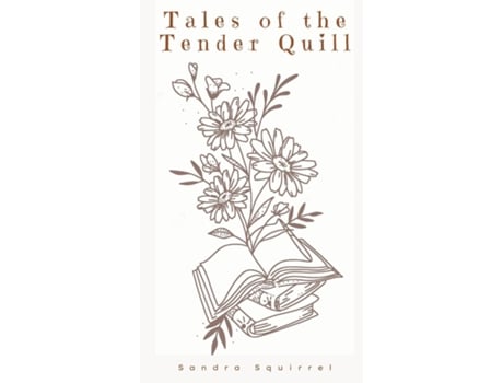 Livro Tales of the Tender Quill de Sandra Squirrel (Inglês)