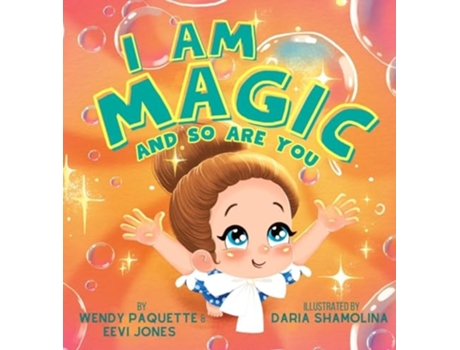 Livro I Am Magic And So Are You de Wendy Paquette e Eevi Jones (Inglês - Capa Dura)