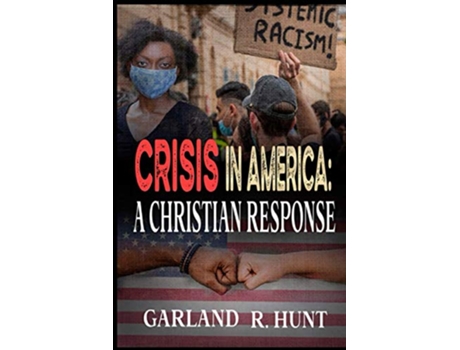 Livro Crisis in America A Christian Response de Garland R Hunt (Inglês)