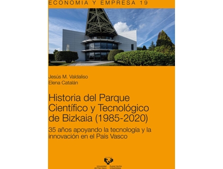 Livro Historia Del Parque Científico Y Tecnológico De Bizkaia (1985-2020) de Jesús María Valdaliso Gago (Espanhol)