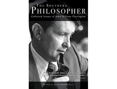 Livro The Southern Philosopher Collected Essays of John William Corrington de John William Corrington (Inglês)