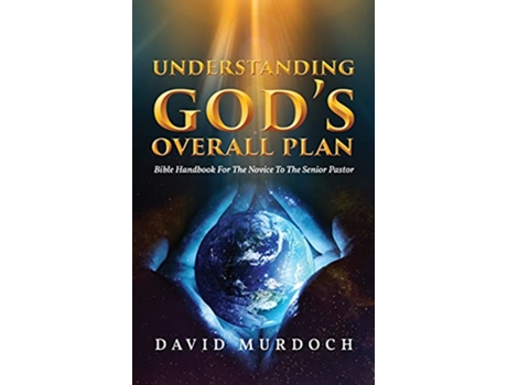 Livro Understanding Gods Overall Plan Bible Handbook For The Novice To The Senior Pastor de David Murdoch (Inglês - Capa Dura)