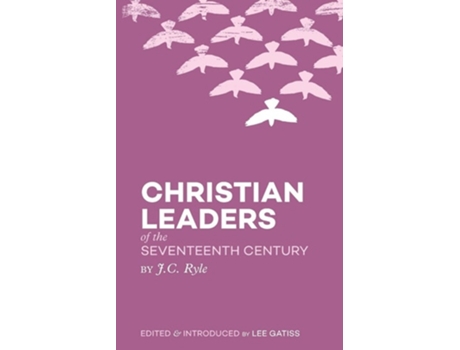 Livro Christian Leaders Of The Seventeenth Century De J C Ryle (inglês)
