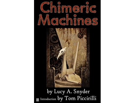 Livro Chimeric Machines de Lucy A Snyder (Inglês)