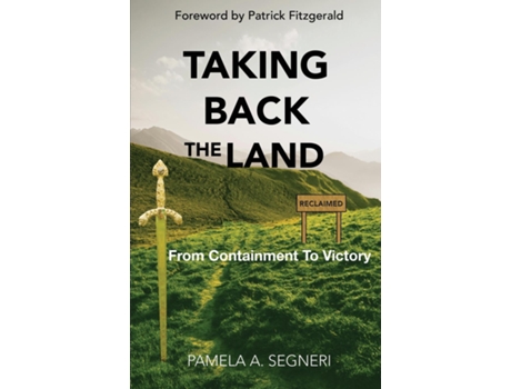 Livro Taking Back The Land - From Containment To Victory de Pamela A Segneri (Inglês)