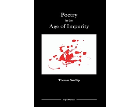 Livro Poetry in the Age of Impurity de Thomas Sanfilip (Inglês)
