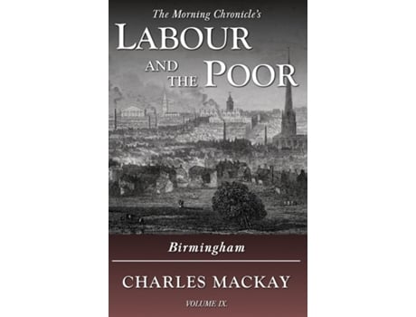 Livro Labour And The Poor Volume Ix Birmingham De Charles Mackay (inglês)