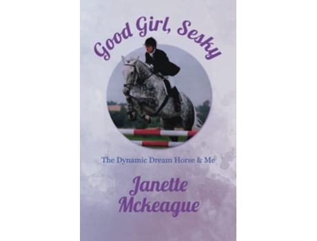 Livro Good Girl Sesky The Dynamic Dream Horse Me de Janette McKeague (Inglês)