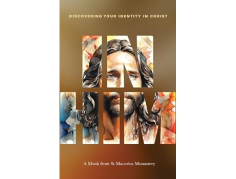 Livro In Him Discovering your identity in Christ de A Monk from St Macarius Monastery (Inglês)