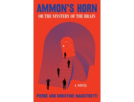 Livro Ammons Horn, Or The Mystery Of The Brain de Pierre Magistretti e Christine Magistretti (Inglês)
