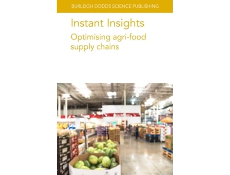 Livro Instant Insights Optimising Agri-Food Supply Chains de Various Authors, Professor Sander De Leeuw et al. (Inglês)