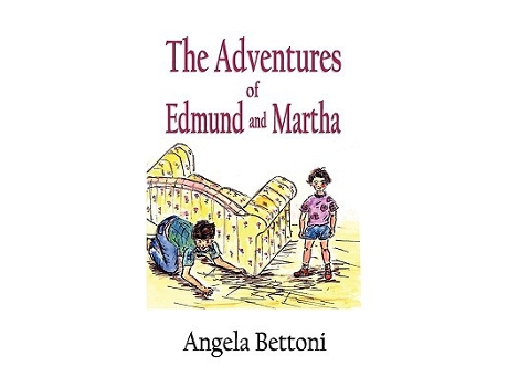 Livro The Adventures of Edmund and Martha de Angela Bettoni (Inglês)