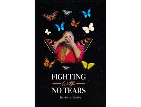 Livro Fighting With No Tears de Barbara White (Inglês)