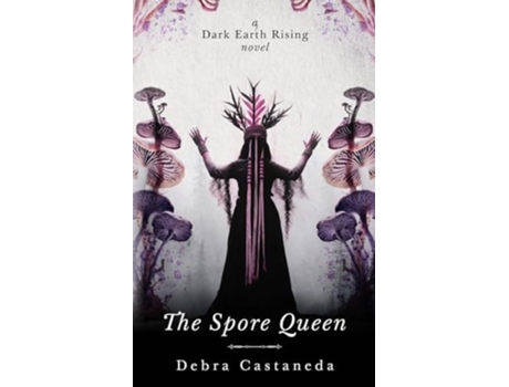 Livro The Spore Queen de Debra Castaneda (Inglês)