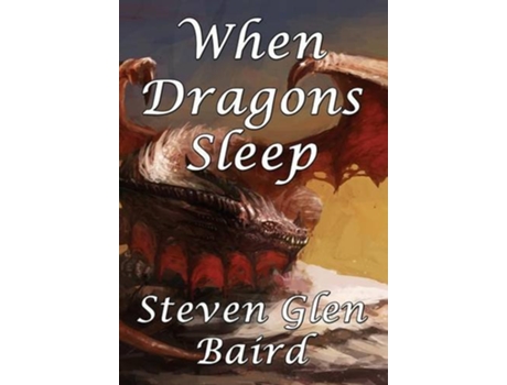 Livro When Dragons Sleep de Steven Glen Baird (Inglês)