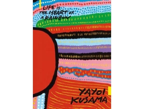 Livro yayoi kusama: life is the heart of a rainbow de edited by russell storer (inglês)