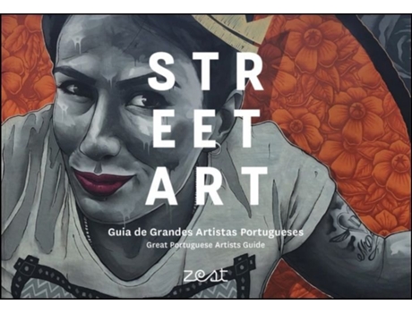 Street Art - Guia de Grandes Artistas Portugueses