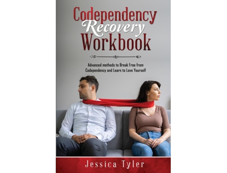 Livro CODEPENDENCY RECOVERY WORKBOOK Advanced methods to Break Free from Codependency and Learn to Love Yourself de Jessica Tyler (Inglês)