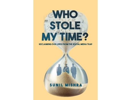Livro Who Stole My Time De Sunil Mishra (inglês)