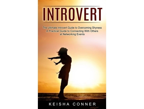 Livro Introvert The Ultimate Introvert Guide To Overcoming Shyness De Keisha Conner (inglês)