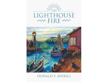 Livro The Lighthouse Fire De Donald F Averill (inglês)