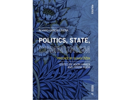 Livro Politics, State, Communism De Álvaro García Linera (inglês)