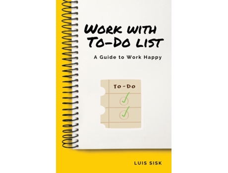 Livro Work With To-do List A Guide To Work Happy De Luis Sisk (inglês)