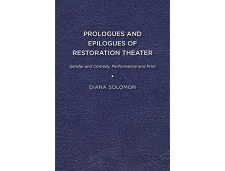 Livro Prologues and Epilogues of Restoration Theater de Diana Solomon (Inglês)