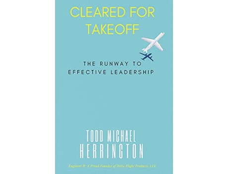 Livro Cleared for Takeoff The Runway to Effective Leadership de Todd M Herrington (Inglês - Capa Dura)