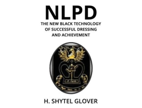 Livro Nlpd The New Black Technology Of Successful Dressing And Achievement De H Shytel Glover (inglês)