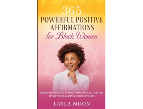 Livro 365 Powerful Positive Affirmations For Black Women De Layla Moon (inglês)