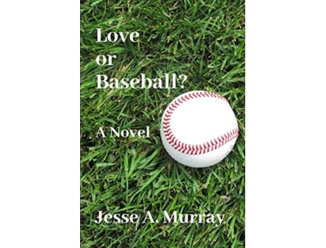 Livro Love or Baseball de Jesse A Murray (Inglês)