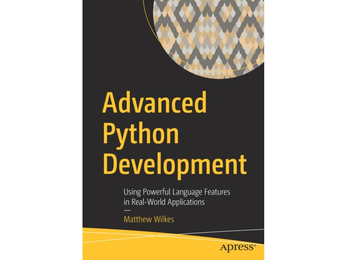 Livro Advanced Python Development de Matthew Wilkes (Inglês)