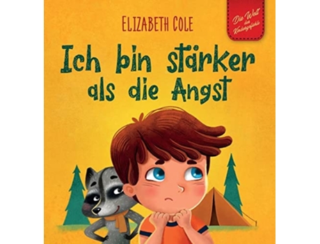 Livro Ich bin stärker als die Angst Ein Kinderbuch zum Umgang mit Sorgen, Stress und Furcht de Elizabeth Cole (Alemão - Capa Dura)