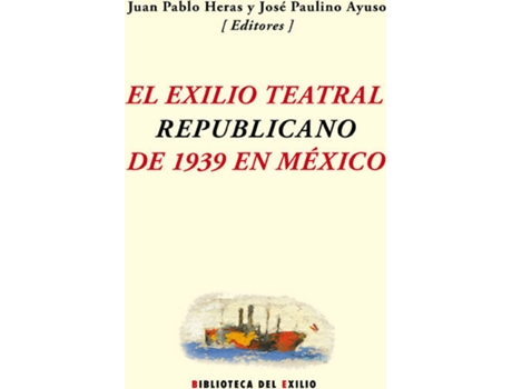 Livro El Exilio Teatral Republicano De 1939 En México de Vários Autores