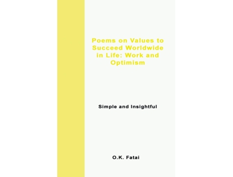 Livro Poems on Values to Succeed Worldwide in Life Work and Optimism Simple and Insightful de OK Fatai (Inglês)