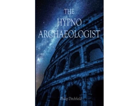 Livro The HypnoArchaeologist de Mr Philip Ditchfield (Inglês)